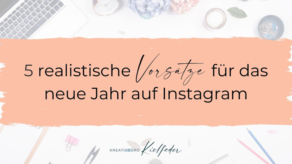 Ziele für Instagram_Vorsätze für das neue Jahr auf Instagram